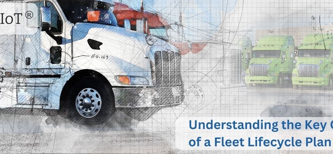 Understanding the Key Components of a Fleet Lifecycle Plan