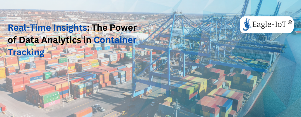 Real-Time Insights: The Power of Data Analytics in Container Tracking