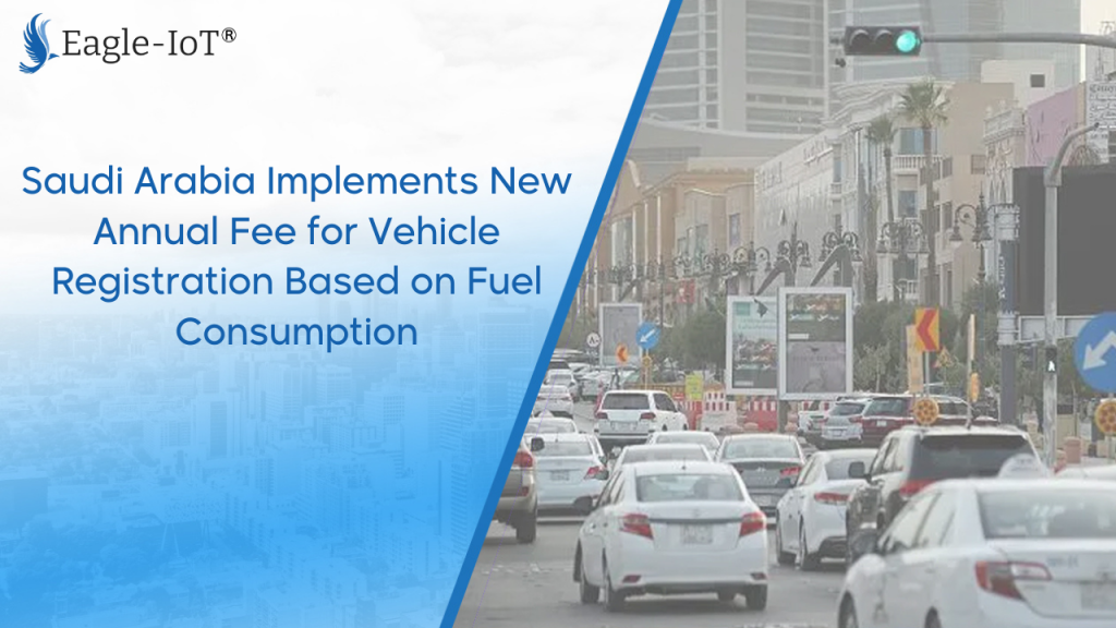 Saudi Arabia Implements New Annual Fee for Vehicle Registration Based on Fuel Consumption