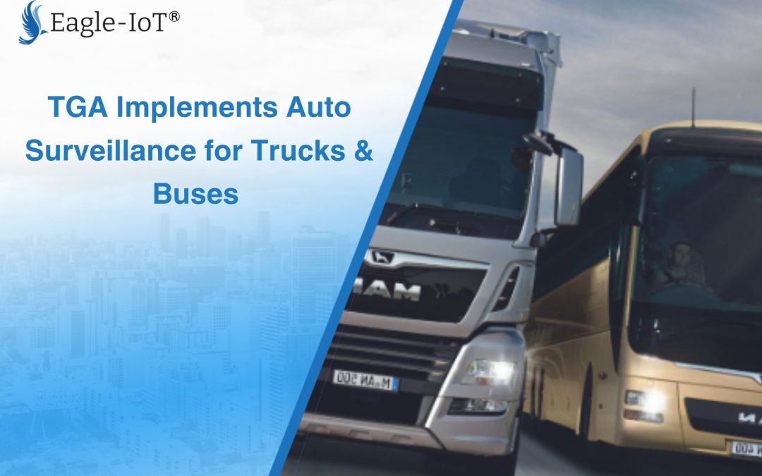 TGA Implements Auto Surveillance for Trucks & Buses