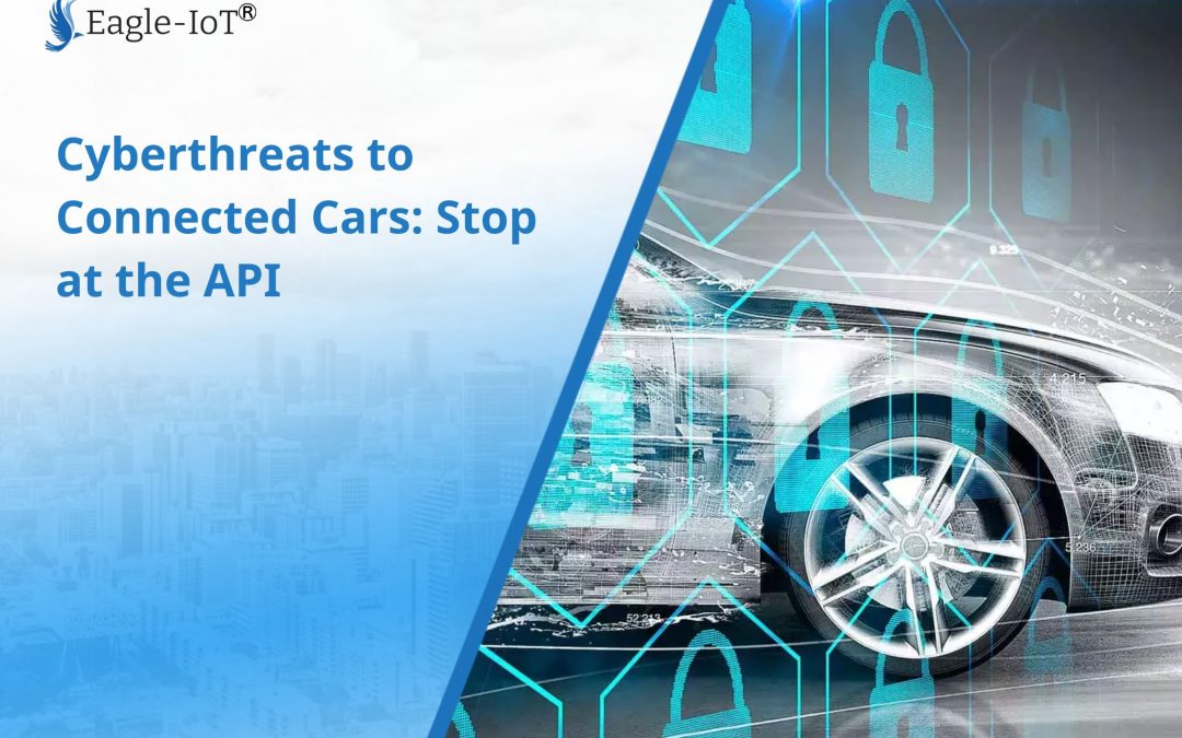 Cyberthreats to Connected Cars: Stop at the API