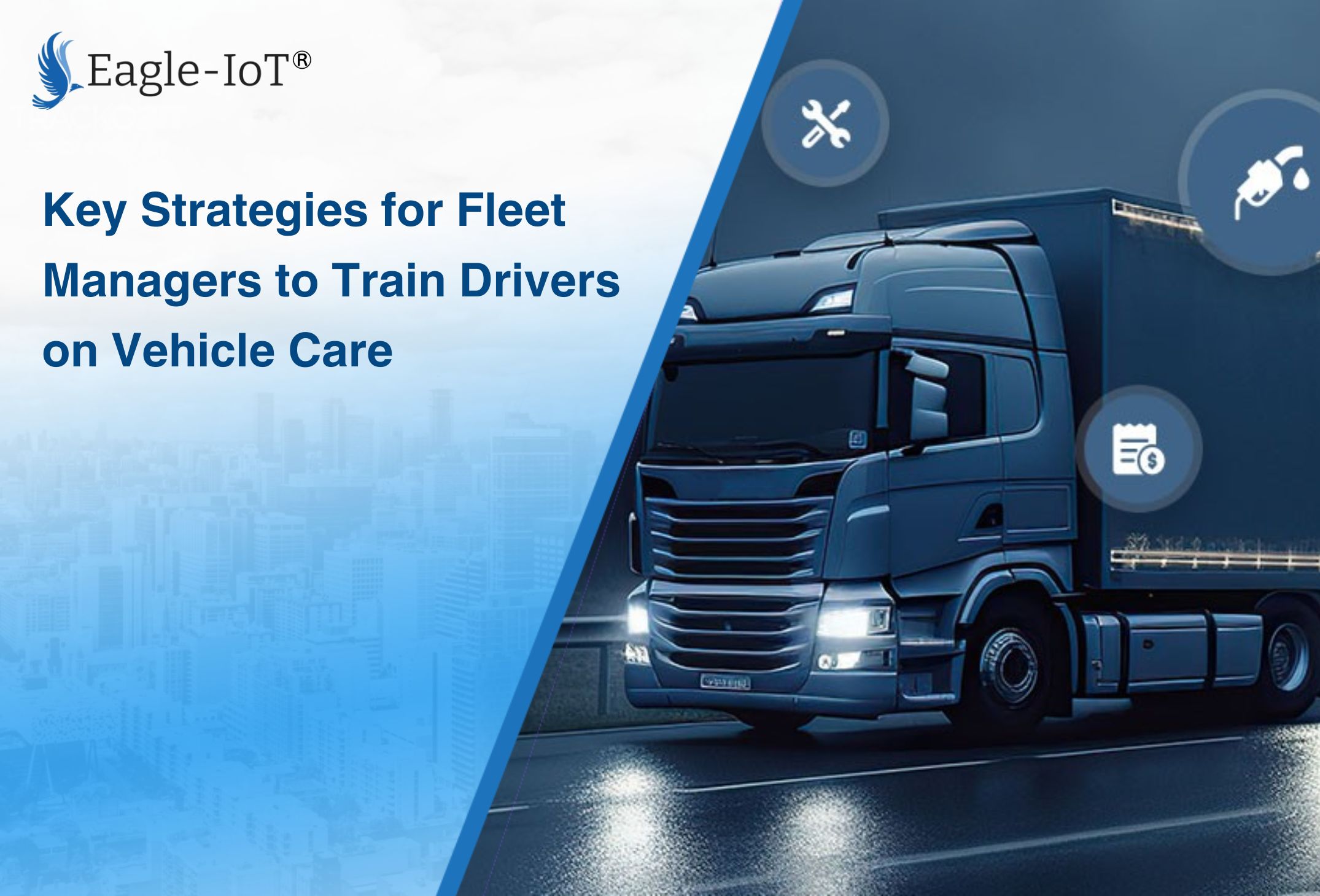 Key Strategies for Fleet Managers to Train Drivers on Vehicle Care