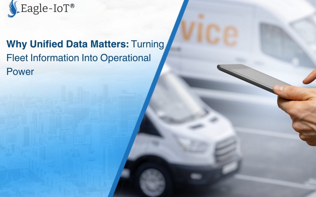 Why Unified Data Matters: Turning Fleet Information Into Operational Power
